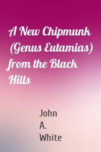 A New Chipmunk (Genus Eutamias) from the Black Hills