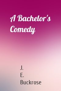 A Bachelor's Comedy
