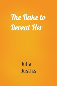 The Rake to Reveal Her