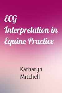 ECG Interpretation in Equine Practice