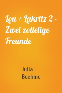 Lou + Lakritz 2 - Zwei zottelige Freunde