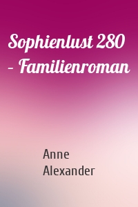 Sophienlust 280 – Familienroman