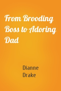 From Brooding Boss to Adoring Dad