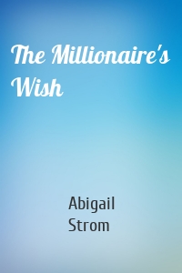 The Millionaire's Wish