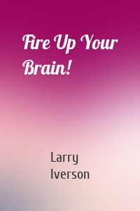 Fire Up Your Brain!