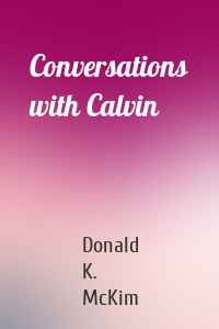 Conversations with Calvin