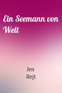 Ein Seemann von Welt