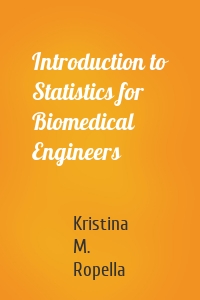 Introduction to Statistics for Biomedical Engineers