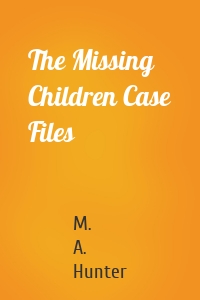 The Missing Children Case Files