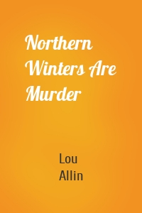 Northern Winters Are Murder