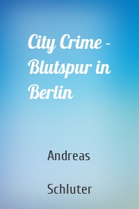 City Crime - Blutspur in Berlin