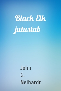 Black Elk jutustab