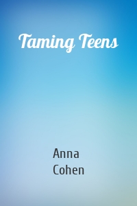 Taming Teens