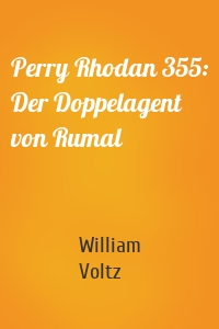 Perry Rhodan 355: Der Doppelagent von Rumal