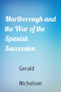 Marlborough and the War of the Spanish Succession
