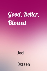 Good, Better, Blessed