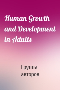 Human Growth and Development in Adults