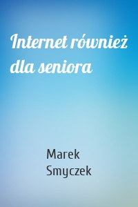 Internet również dla seniora