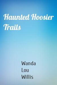 Haunted Hoosier Trails