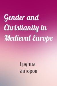 Gender and Christianity in Medieval Europe