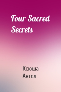 Four Sacred Secrets