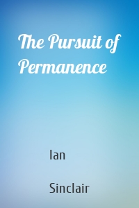The Pursuit of Permanence