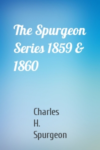 The Spurgeon Series 1859 & 1860