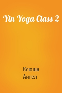 Yin Yoga Class 2