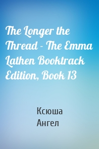 The Longer the Thread - The Emma Lathen Booktrack Edition, Book 13