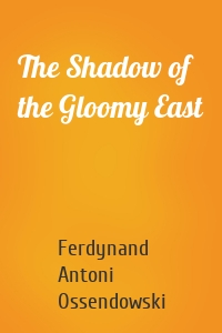 The Shadow of the Gloomy East