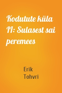 Kodutute küla II: Sulasest sai peremees