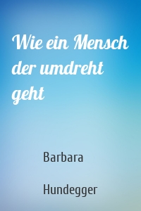 Wie ein Mensch der umdreht geht