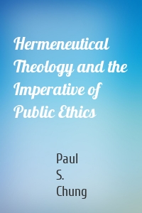 Hermeneutical Theology and the Imperative of Public Ethics