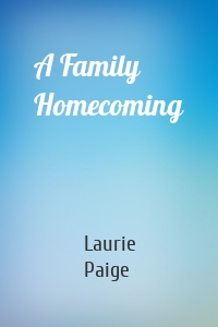 A Family Homecoming
