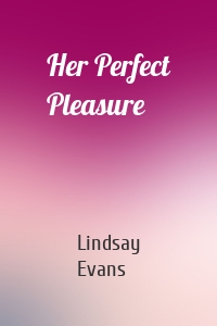 Her Perfect Pleasure