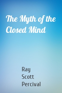 The Myth of the Closed Mind