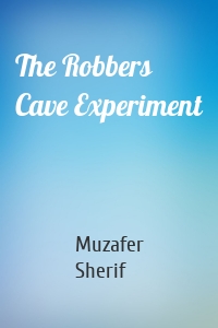 The Robbers Cave Experiment