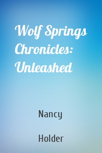 Wolf Springs Chronicles: Unleashed