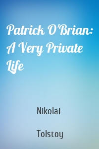 Patrick O'Brian: A Very Private Life