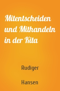 Mitentscheiden und Mithandeln in der Kita
