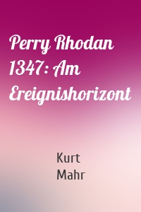 Perry Rhodan 1347: Am Ereignishorizont