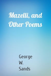 Mazelli, and Other Poems