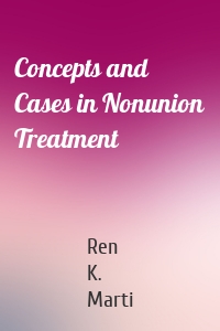 Concepts and Cases in Nonunion Treatment