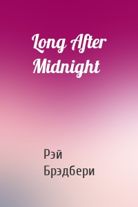 Long After Midnight