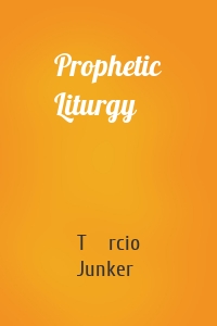 Prophetic Liturgy