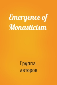 Emergence of Monasticism