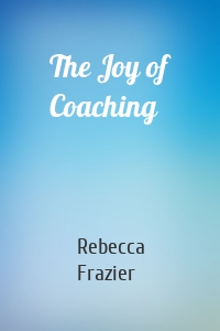 The Joy of Coaching