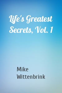 Life's Greatest Secrets, Vol. 1