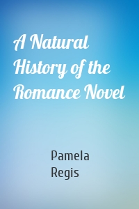 A Natural History of the Romance Novel