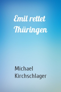 Emil rettet Thüringen